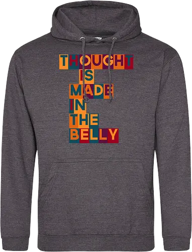 Thought is made in the belly