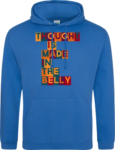 Thought is made in the belly