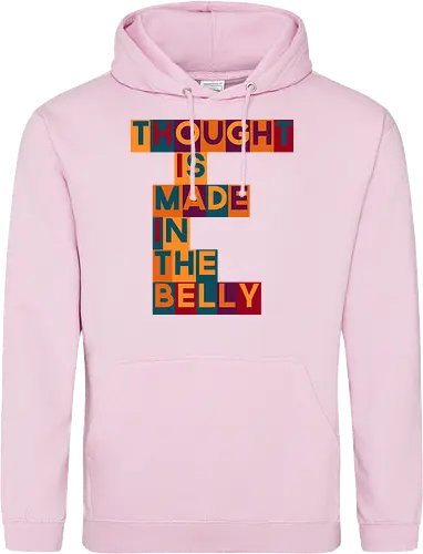 Thought is made in the belly