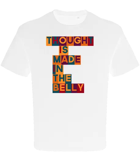 Thought is made in the belly