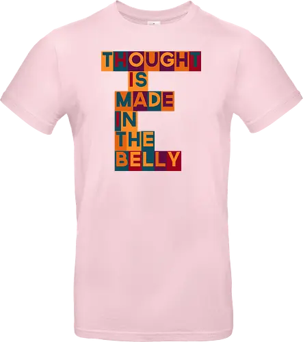 Thought is made in the belly
