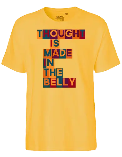 Thought is made in the belly - Fairtrade T-Shirt