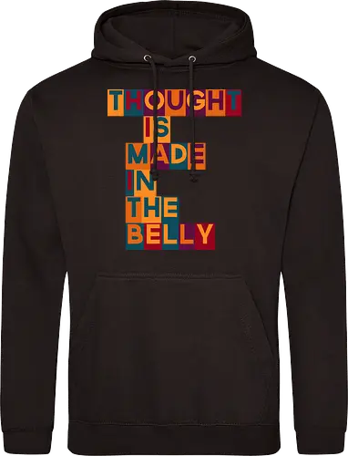 Thought is made in the belly