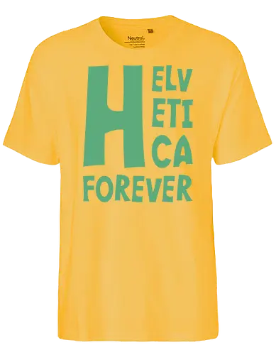 Helvetica Forever - Fairtrade T-Shirt