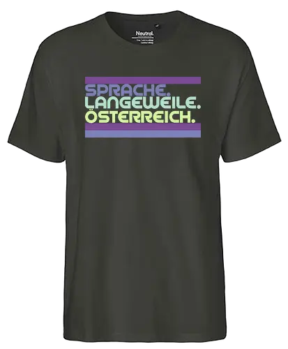 Sprache. Langeweile. Österreich. - Fairtrade T-Shirt