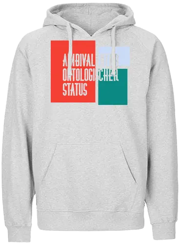 Ambivalenter ontologischer Status - Fairtrade Hoodie