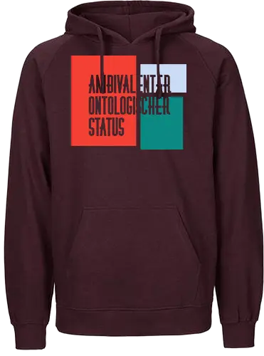 Ambivalenter ontologischer Status - Fairtrade Hoodie