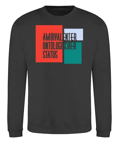 Ambivalenter ontologischer Status - Sweatshirt