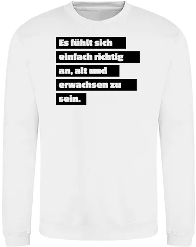 Es fühlt sich einfach richtig an, alt und erwachsen zu sein