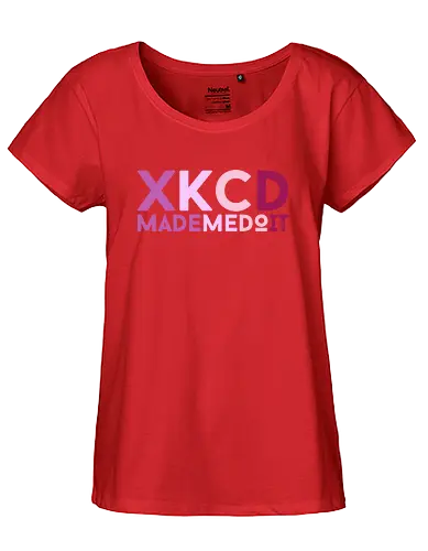 xkcd made me do it - Fairtrade Girl Shirt