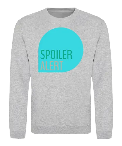 Spoiler Alert - Sweatshirt