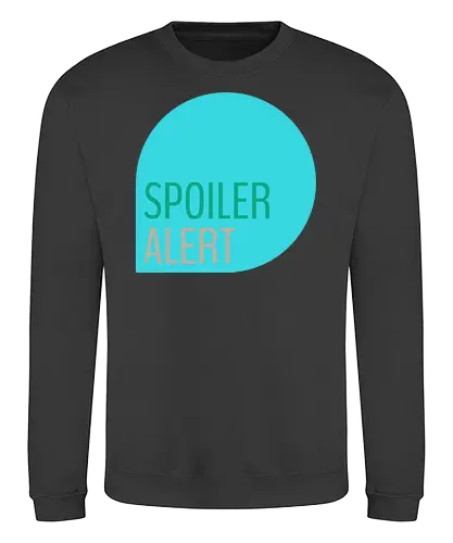 Spoiler Alert - Sweatshirt