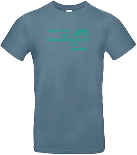 Keine Lust auf Lässigkeit! - Standard T-Shirt
