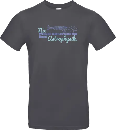 Nie wieder diskutiere ich über Astrophysik