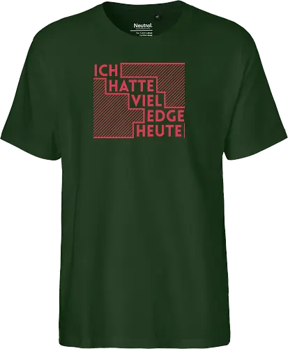 Ich hatte viel Edge heute