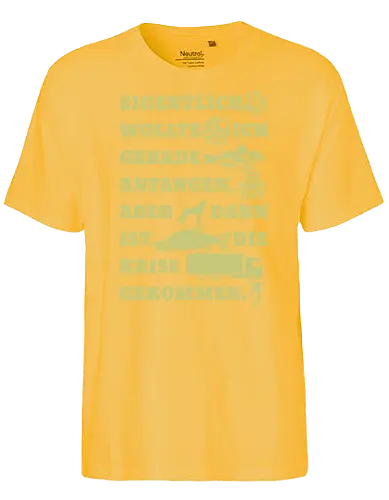 Eigentlich wollte ich gerade anfangen - Fairtrade T-Shirt