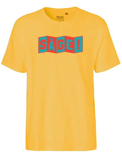 Säge! - Fairtrade T-Shirt