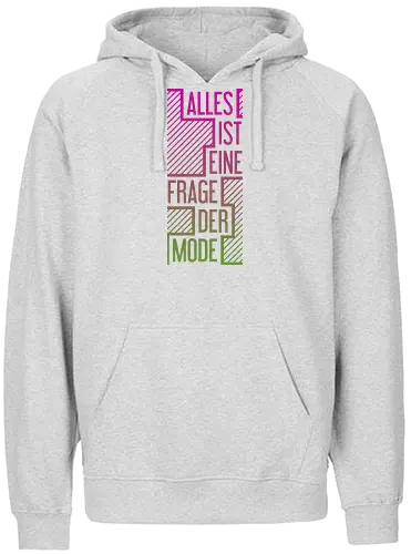 Alles ist eine Frage der Mode - Fairtrade Hoodie