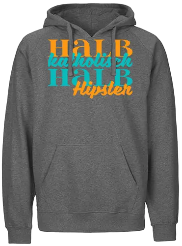 Halb katholisch, halb Hipster - Fairtrade Hoodie