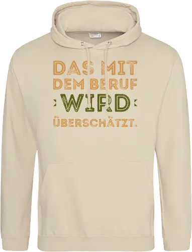 Das mit dem Beruf wird überschätzt