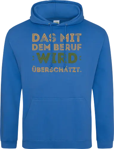 Das mit dem Beruf wird überschätzt