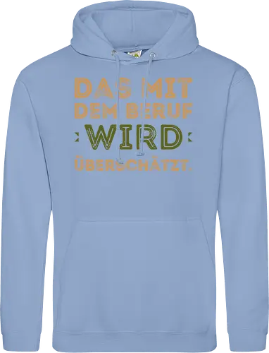 Das mit dem Beruf wird überschätzt