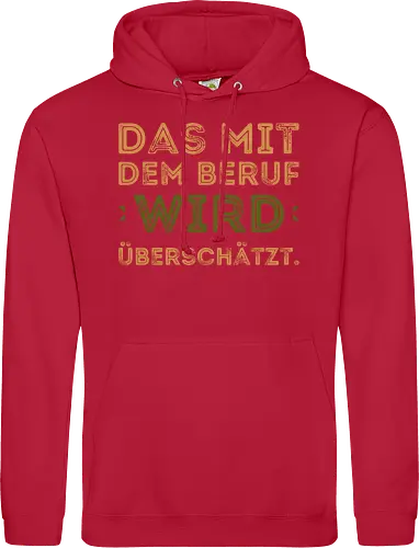 Das mit dem Beruf wird überschätzt