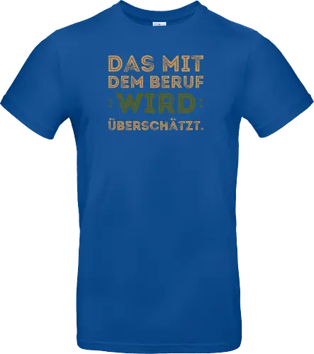 Das mit dem Beruf wird überschätzt