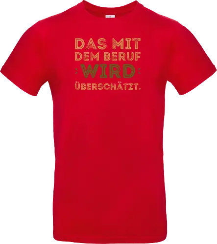 Das mit dem Beruf wird überschätzt