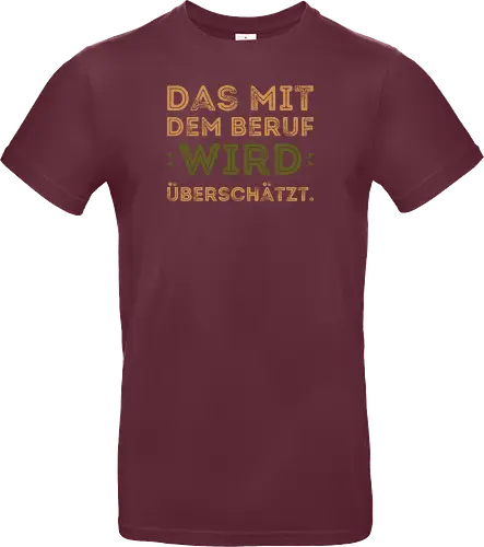 Das mit dem Beruf wird überschätzt