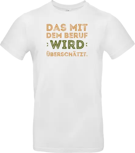 Das mit dem Beruf wird überschätzt