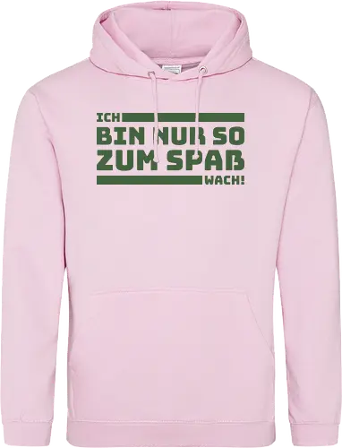 Ich bin nur so zum Spaß wach!