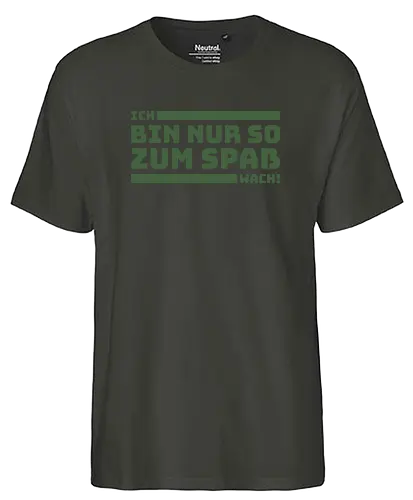 Ich bin nur so zum Spaß wach! - Fairtrade T-Shirt