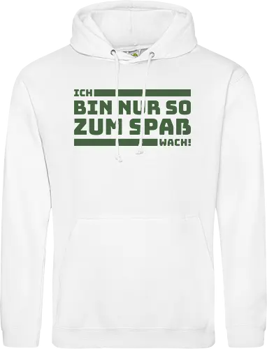 Ich bin nur so zum Spaß wach!