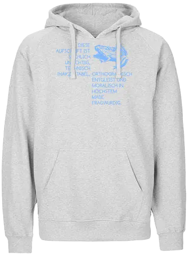 Diese Aufschrift ist sachlich unrichtig - Fairtrade Hoodie