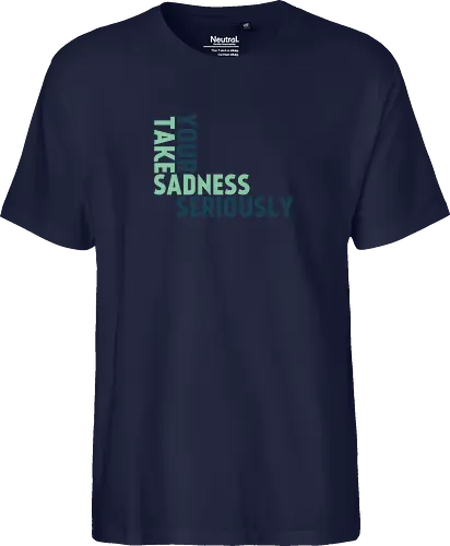 Take your sadness seriously