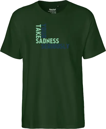 Take your sadness seriously
