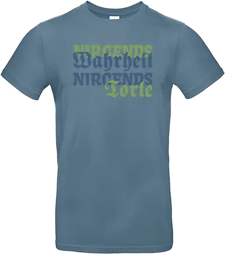 Nirgends Wahrheit, nirgends Torte - Standard T-Shirt