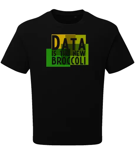 Data is the new broccoli