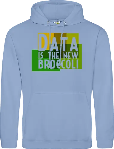 Data is the new broccoli