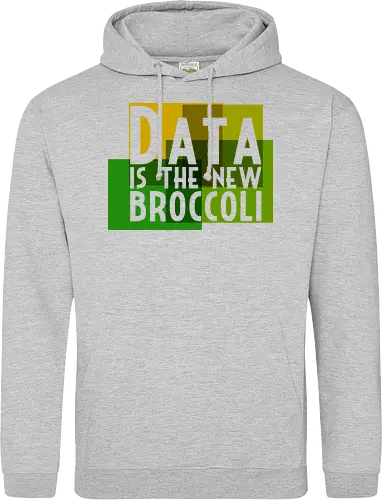 Data is the new broccoli