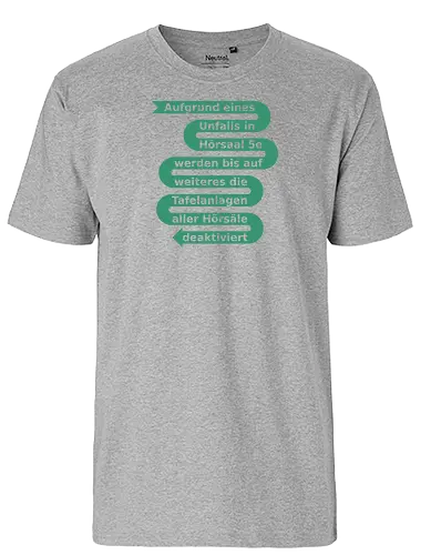 Aufgrund eines Unfalls in Hörsaal 5e - Fairtrade T-Shirt
