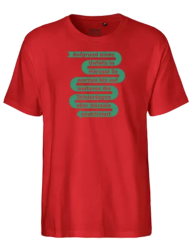 Aufgrund eines Unfalls in Hörsaal 5e - Fairtrade T-Shirt