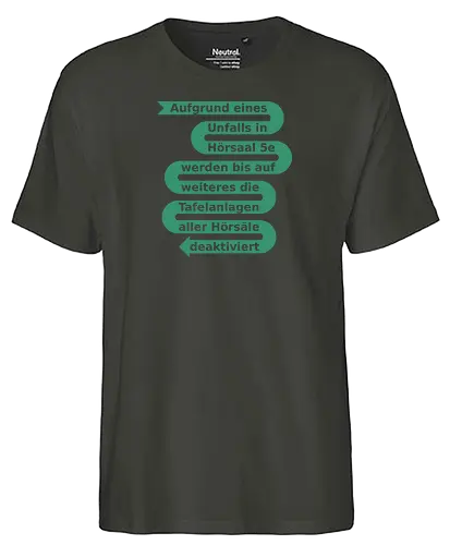 Aufgrund eines Unfalls in Hörsaal 5e - Fairtrade T-Shirt