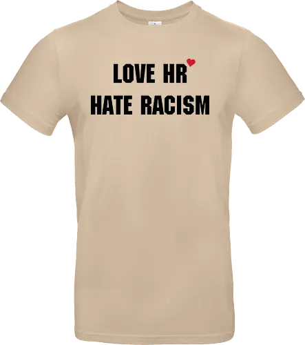 Love HR, Hate Racism - Love HR, Hate racism, Love hr hate racism - Standard T-Shirt