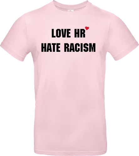 Love HR, Hate Racism - Love HR, Hate racism, Love hr hate racism - Standard T-Shirt