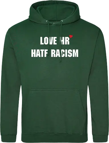 Love HR, hate Racism - Love HR, Hate racism, Love hr hate racism - Standard Hoodie