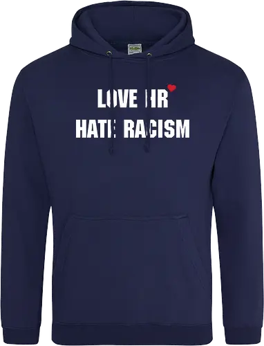 Love HR, hate Racism - Love HR, Hate racism, Love hr hate racism - Standard Hoodie