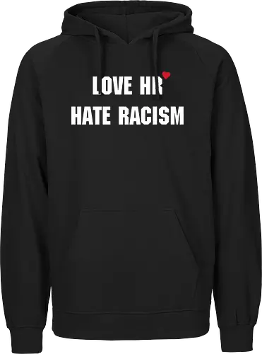 Love HR, hate Racism - Love HR, Hate racism, Love hr hate racism