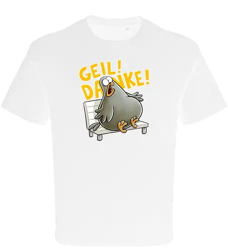 Geil! Danke! Taube!